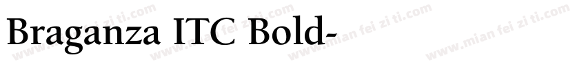 Braganza ITC Bold字体转换